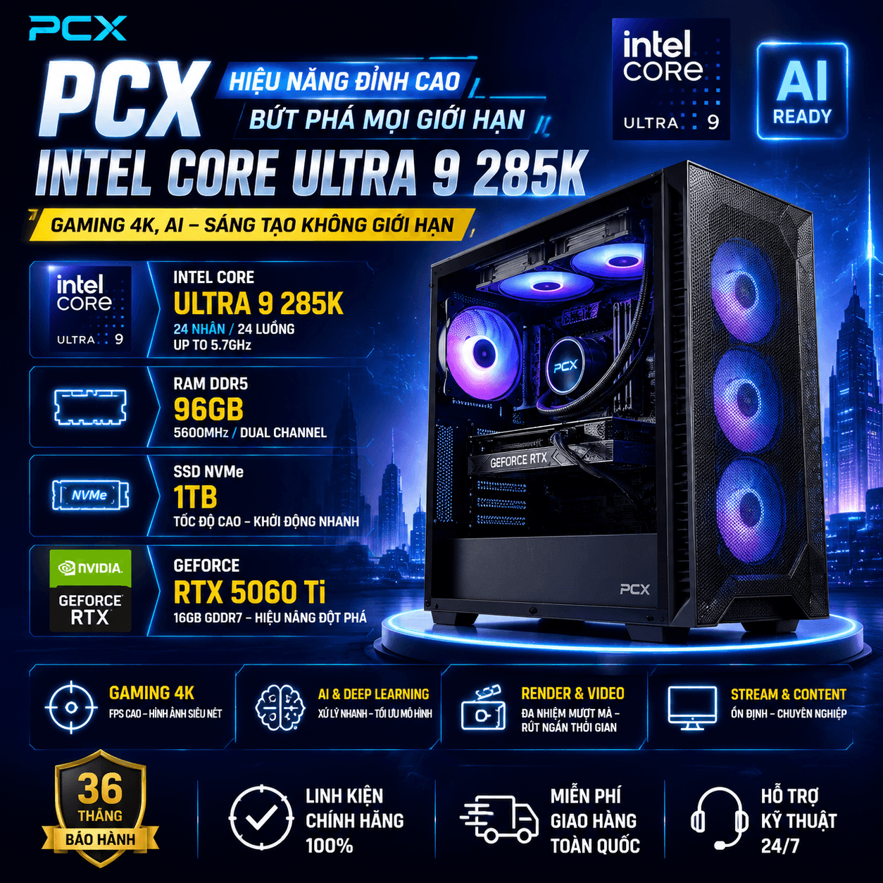 PCX Intel Core Ultra 9 285K - 96GB DDR5 - 1TB NVMe - RTX 5060 Ti 16GB | Gaming 4K, Đồ họa 3D, Render Video